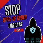 Stop 91% of Cyber Threats with This