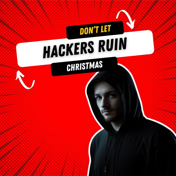 Don't Let Hackers Ruin Your Christmas 2025 Thumbnail