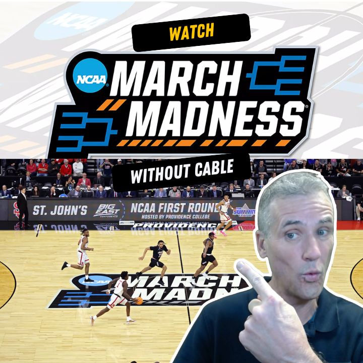 How to Watch March Madness without Cable Thumbnail 720